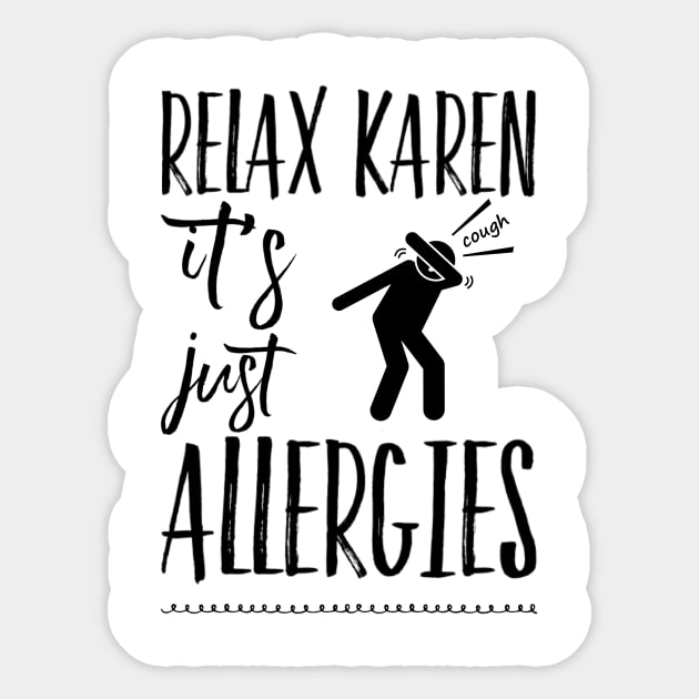 Relax Karen, it's just allergies sneeze meme Sticker by Ashden